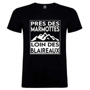 T-shirt : Près des Marmottes, Loin des Blaireaux